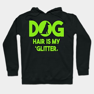 Dog Hair is My Glitter Hoodie